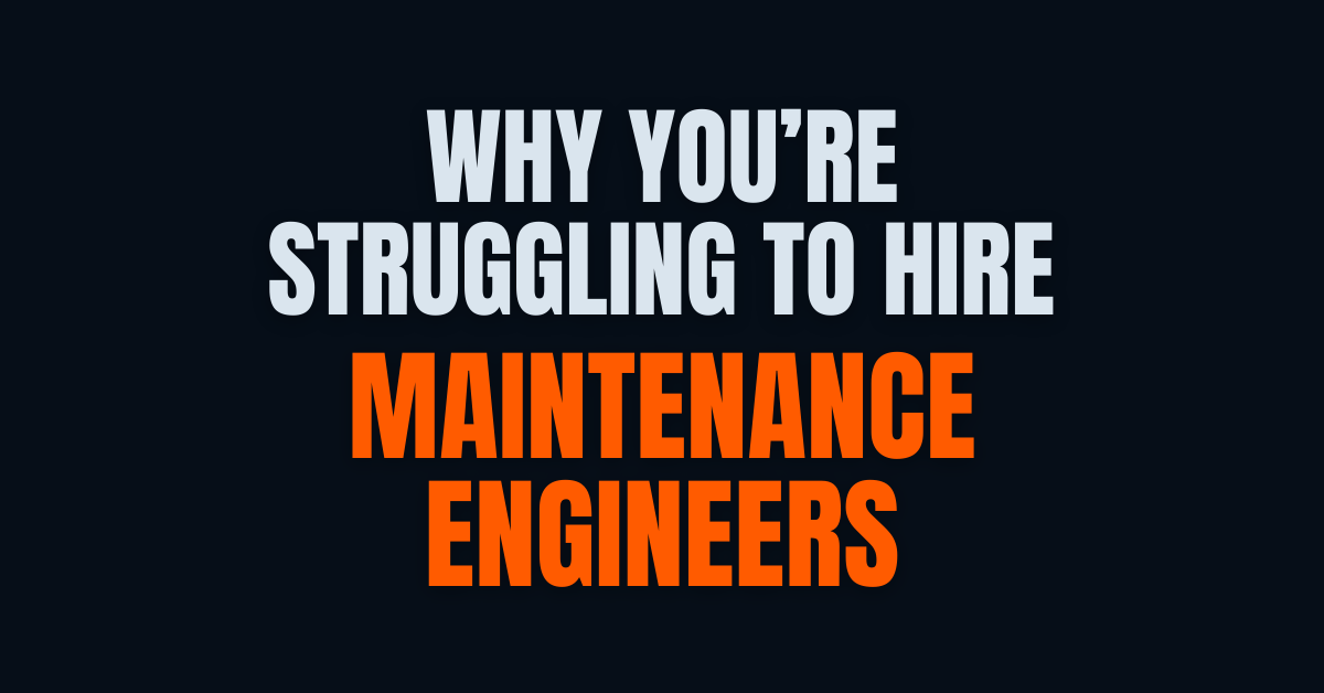 Why You’re Struggling to Hire Maintenance Engineers Featured Image